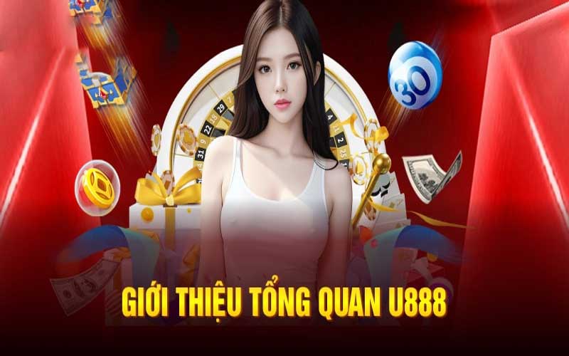 Giới thiệu tổng quan về nhà cái uy tín hàng đầu châu á hiện nay U888.MX